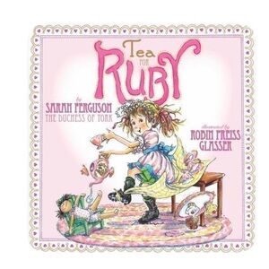 Tea for Ruby by Sarah Ferguson hardcover new inscribed & signed by illustrator